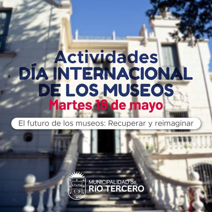 El municipio informó el cronograma de actividades para el 18 de Mayo Día Internacional de los Museos