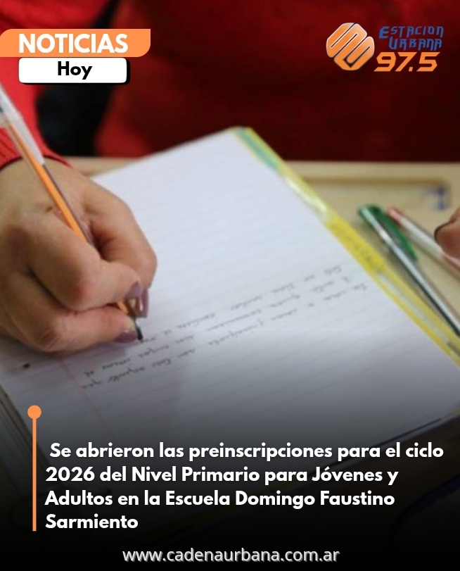  Se abrieron las preinscripciones para el ciclo 2026 del Nivel Primario para Jóvenes y Adultos en la Escuela Domingo Faustino Sarmiento