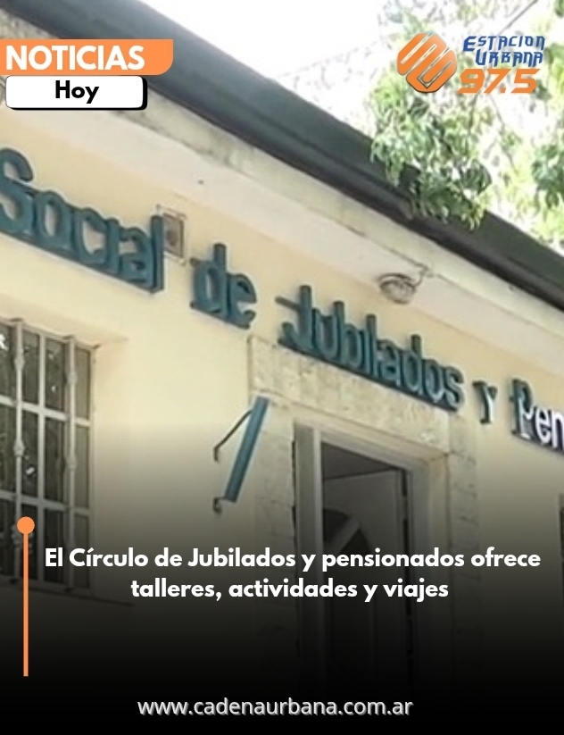 El Círculo de Jubilados de Río Tercero ofrece talleres, actividades y viajes