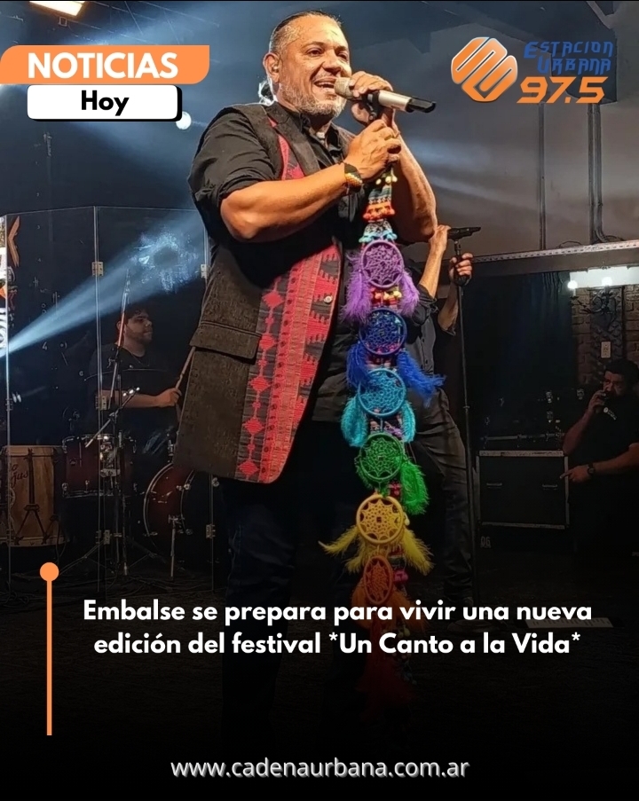 Embalse se prepara para vivir una nueva edición del festival *Un Canto a la Vida*