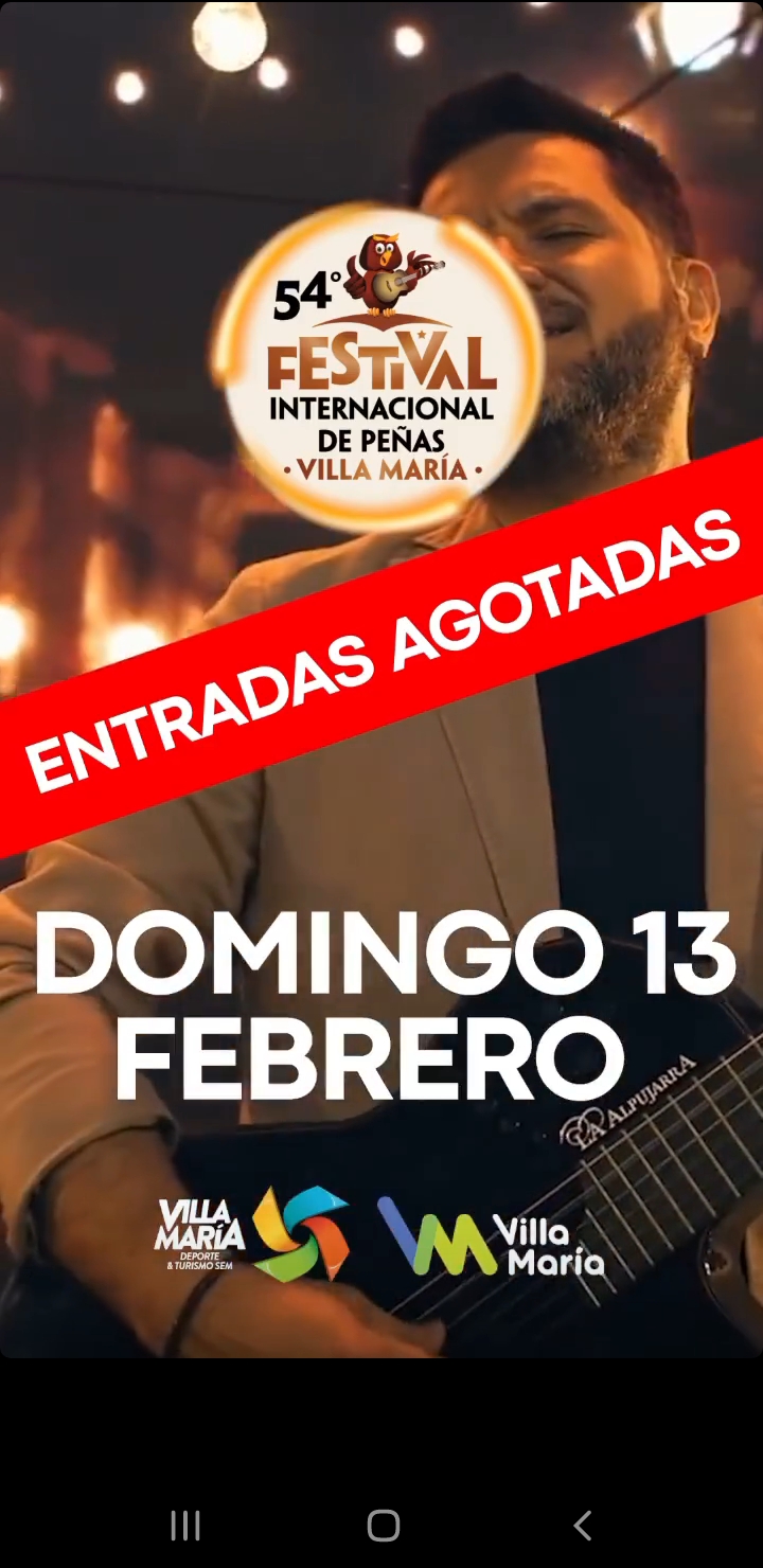FESTIVAL DE PEÑAS DE VILLA MARÍA TRES NOCHES CON ENTRADAS AGOTADAS 