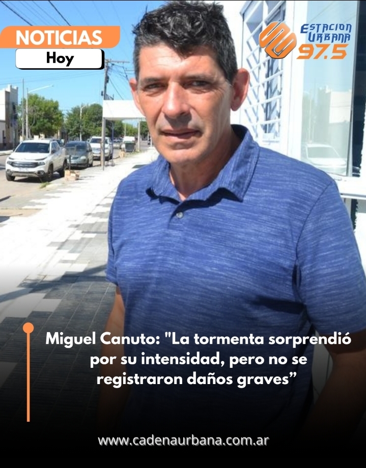 Miguel Canuto: La tormenta sorprendió por su intensidad, pero no se registraron daños graves