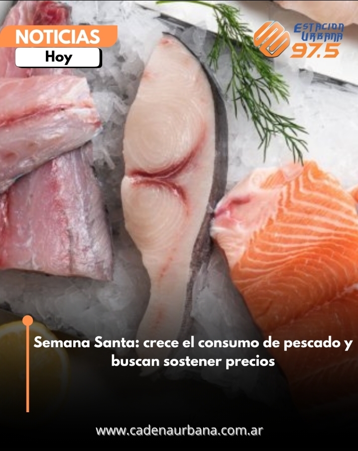 Semana Santa: crece el consumo de pescado y buscan sostener precios