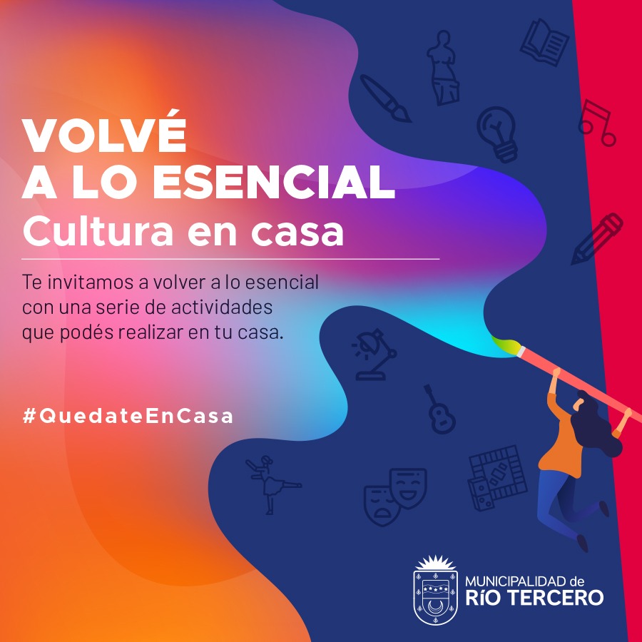 Volv&eacute; a lo esencial : Desde Cultura proponen actividades para hacer en esta cuarentena.
