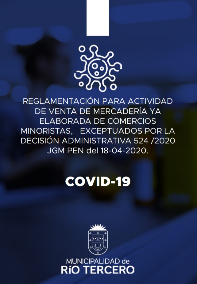 REGLAMENTACI&Oacute;N PARA ACTIVIDAD DE VENTA DE MERCADER&Iacute;A YA ELABORADA DE COMERCIOS MINORISTAS,   EXCEPTUADOS POR LA DECISI&Oacute;N ADMINISTRATIVA 524 /2020 JGM PEN del 18-04-2020