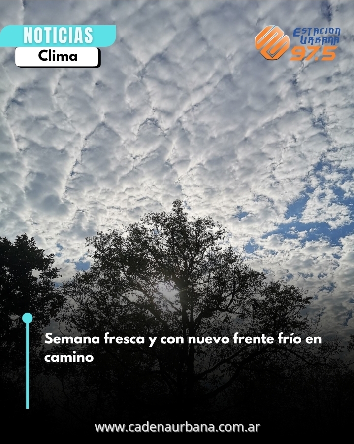 Semana fresca y con nuevo frente fr&iacute;o en camino