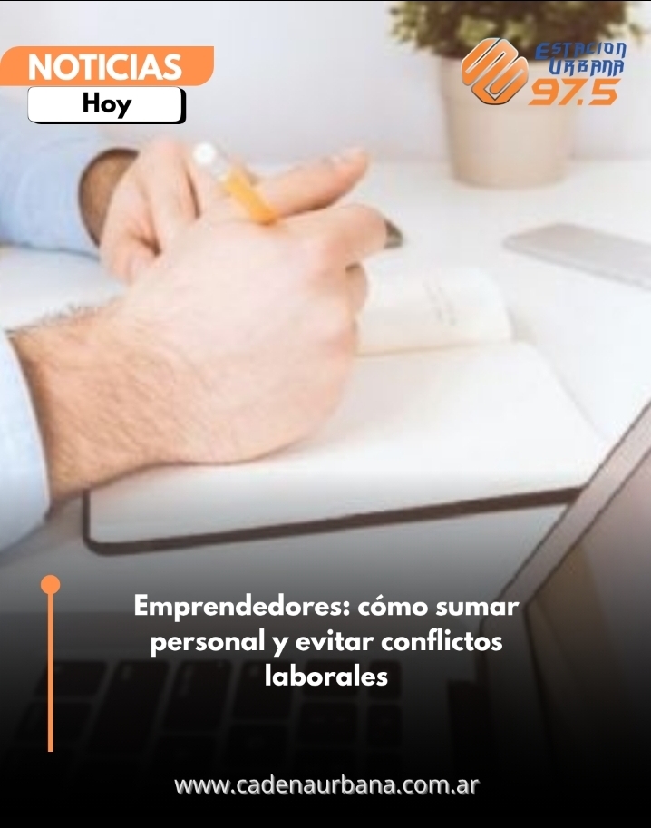 Emprendedores: c&oacute;mo sumar personal y evitar conflictos laborales