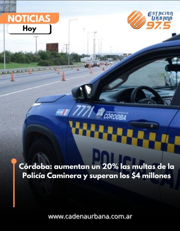 C&oacute;rdoba: aumentan un 20% las multas de la Polic&iacute;a Caminera y superan los $4 millones
