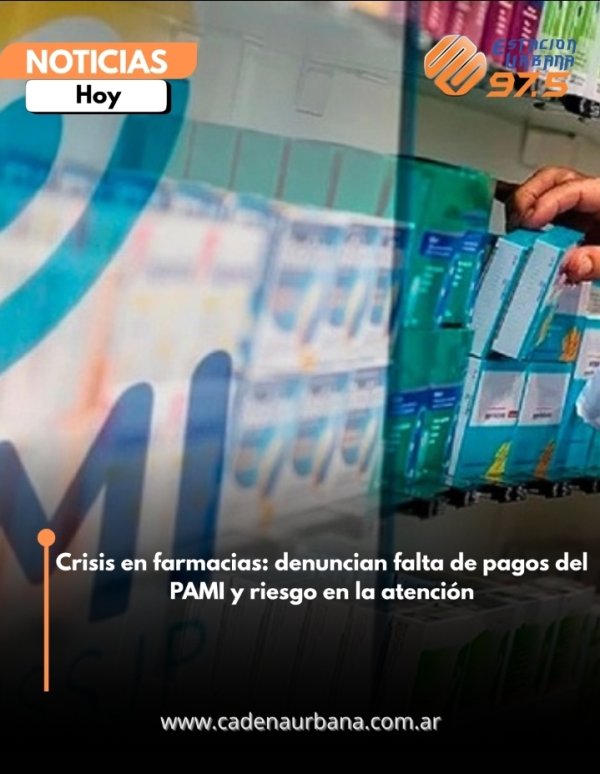 Crisis en farmacias: denuncian falta de pagos del PAMI y riesgo en la atenci&oacute;n