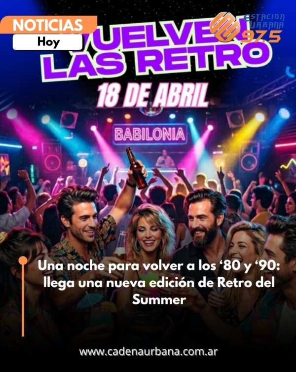 Una noche para volver a los &lsquo;80 y &lsquo;90: llega una nueva edici&oacute;n de Retro del Summer