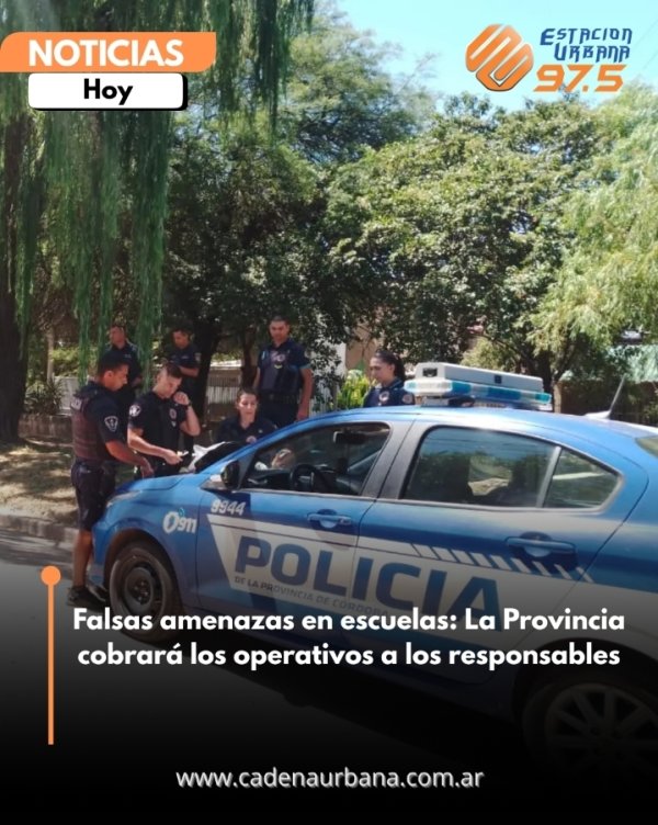 Falsas amenazas en escuelas: La Provincia cobrar&aacute; los operativos a los responsables