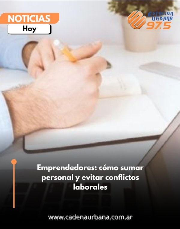 Emprendedores: c&oacute;mo sumar personal y evitar conflictos laborales