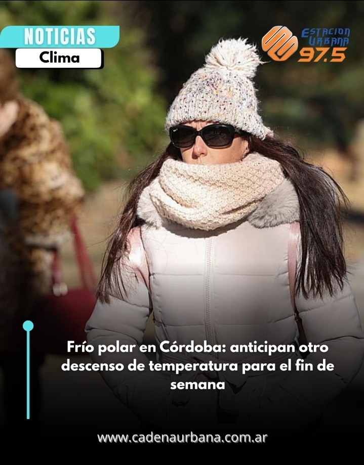 Fr&iacute;o polar en C&oacute;rdoba: anticipan otro descenso de temperatura para el fin de semana