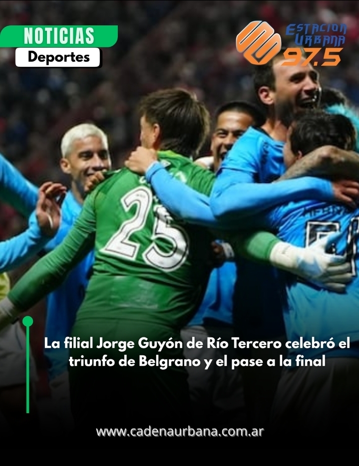 La filial Jorge Guy&oacute;n de R&iacute;o Tercero celebr&oacute; el triunfo de Belgrano y el pase a la final