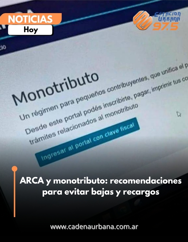 ARCA y monotributo: recomendaciones para evitar bajas y recargos