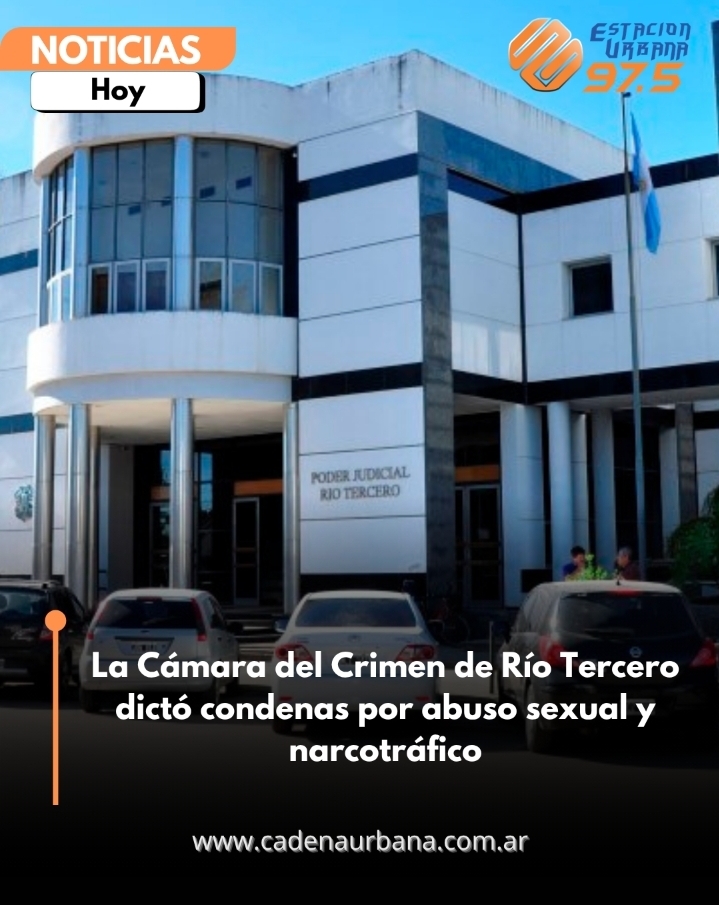 La C&aacute;mara del Crimen de R&iacute;o Tercero dict&oacute; condenas por abuso sexual y narcotr&aacute;fico