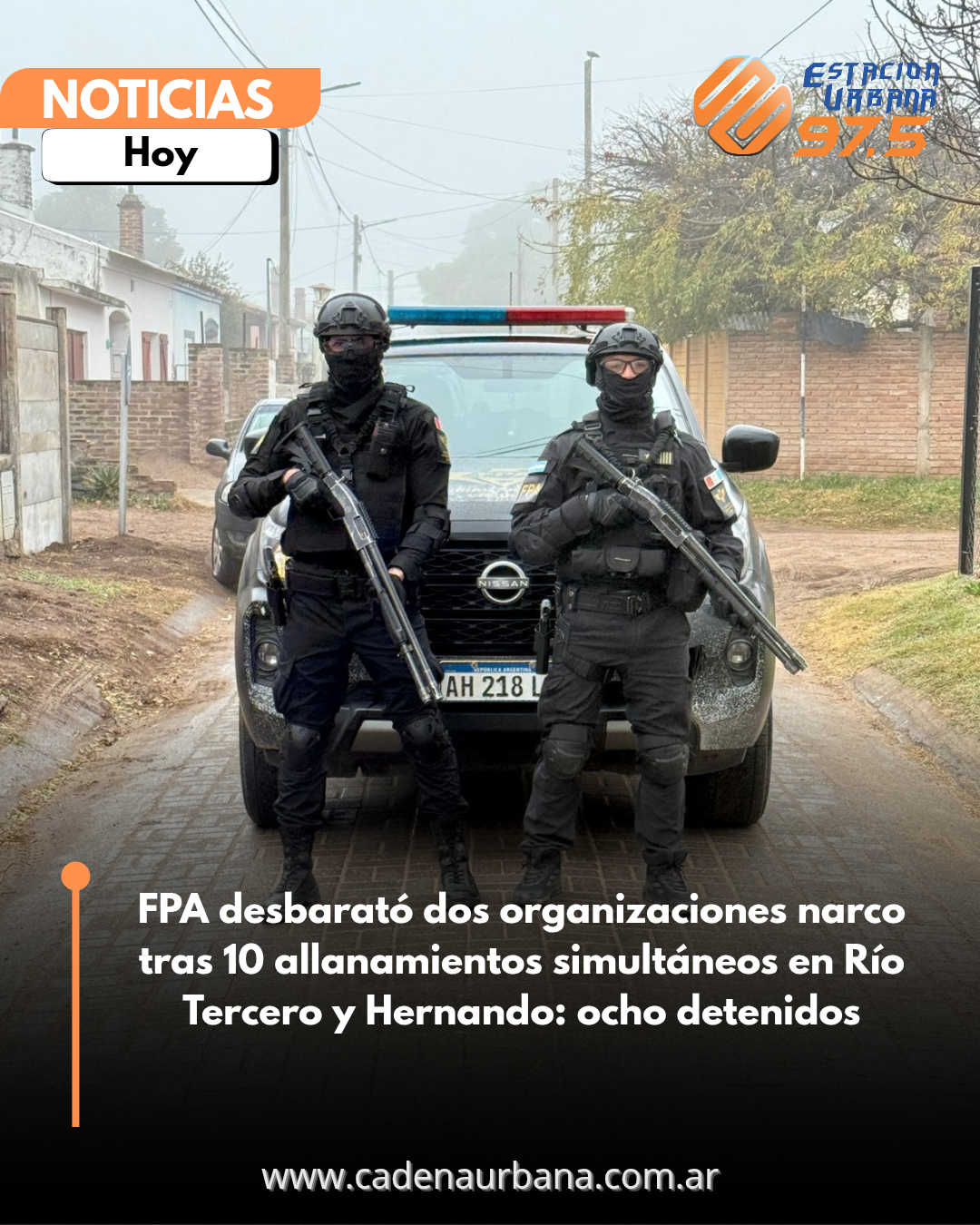 FPA desbarat&oacute; dos organizaciones narco tras 10 allanamientos simult&aacute;neos en R&iacute;o Tercero y Hernando: ocho detenidos
