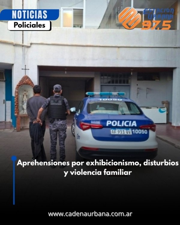 Parte policial: aprehensiones por exhibicionismo, disturbios y violencia familiar