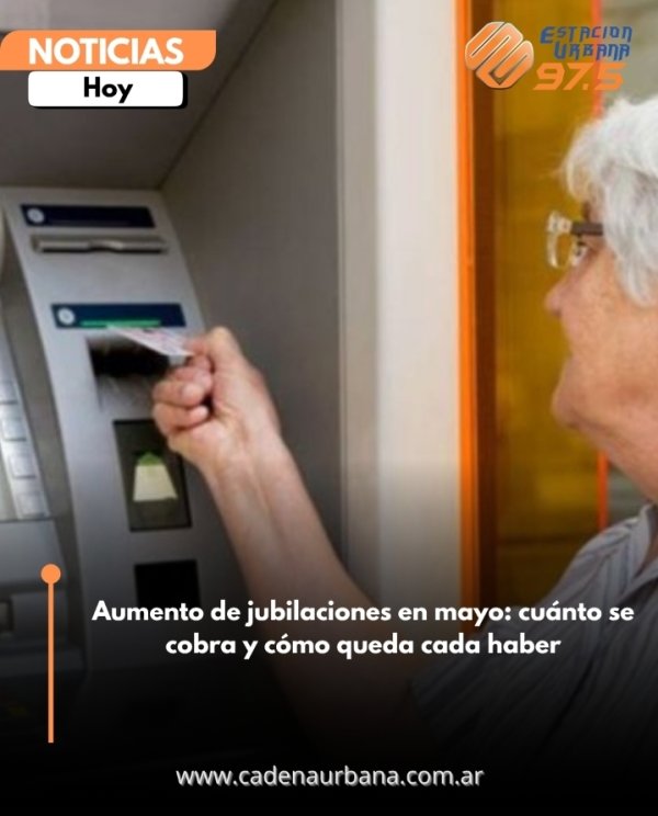 Aumento de jubilaciones en mayo: cu&aacute;nto se cobra y c&oacute;mo queda cada haber