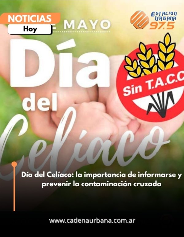 D&iacute;a del Cel&iacute;aco: la importancia de informarse y prevenir la contaminaci&oacute;n cruzada