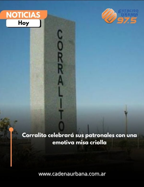 Corralito celebrar&aacute; sus patronales con una emotiva misa criolla
