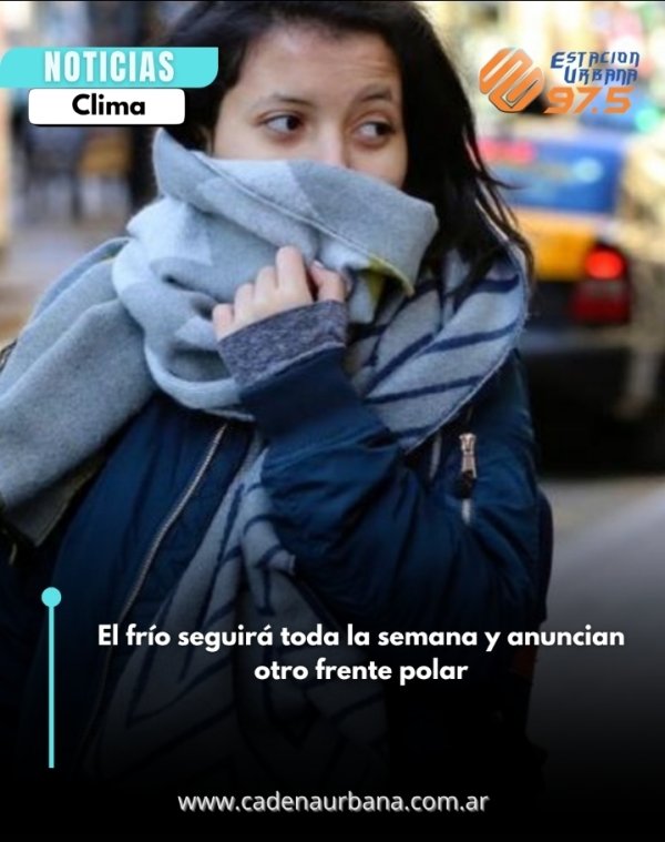 El fr&iacute;o seguir&aacute; toda la semana y anuncian otro frente polar