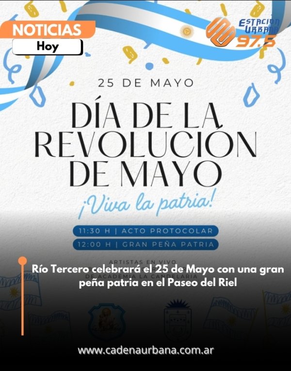 R&iacute;o Tercero celebrar&aacute; el 25 de Mayo con una gran pe&ntilde;a patria en el Paseo del Riel