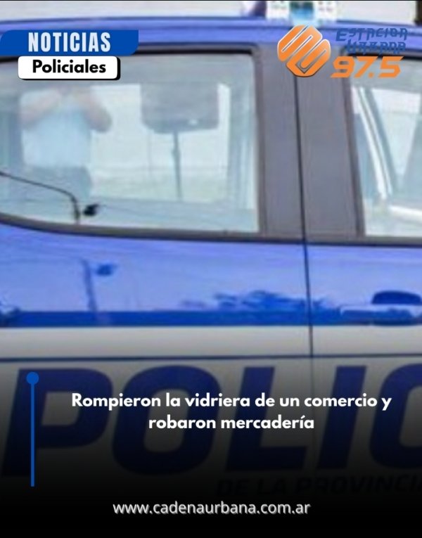 Rompieron la vidriera de un comercio y robaron mercader&iacute;a