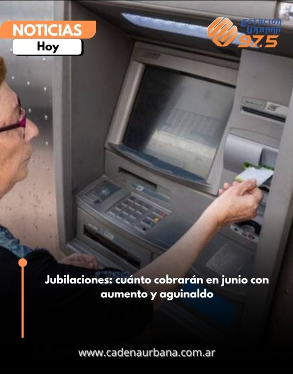 Jubilaciones: cu&aacute;nto cobrar&aacute;n en junio con aumento y aguinaldo