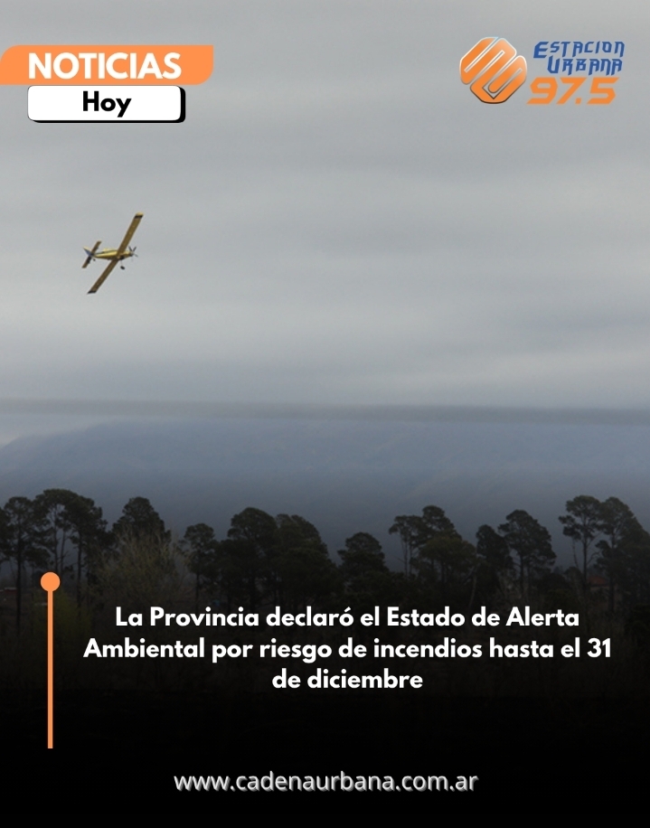 La Provincia declar&oacute; el Estado de Alerta Ambiental por riesgo de incendios hasta el 31 de diciembre
