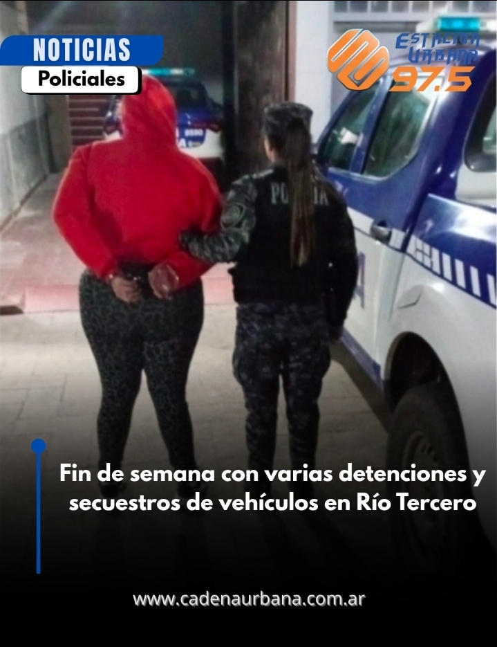 Fin de semana con varias detenciones y secuestros de veh&iacute;culos en R&iacute;o Tercero