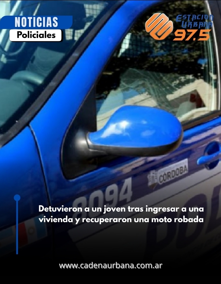 Detuvieron a un joven tras ingresar a una vivienda y recuperaron una moto robada