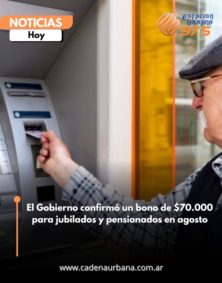 El Gobierno confirm&oacute; un bono de $70.000 para jubilados y pensionados en agosto