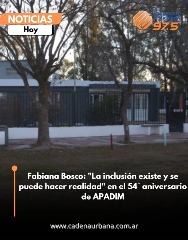 Fabiana Bosco: *La inclusi&oacute;n existe y se puede hacer realidad* en el 54&deg; aniversario de APADIM