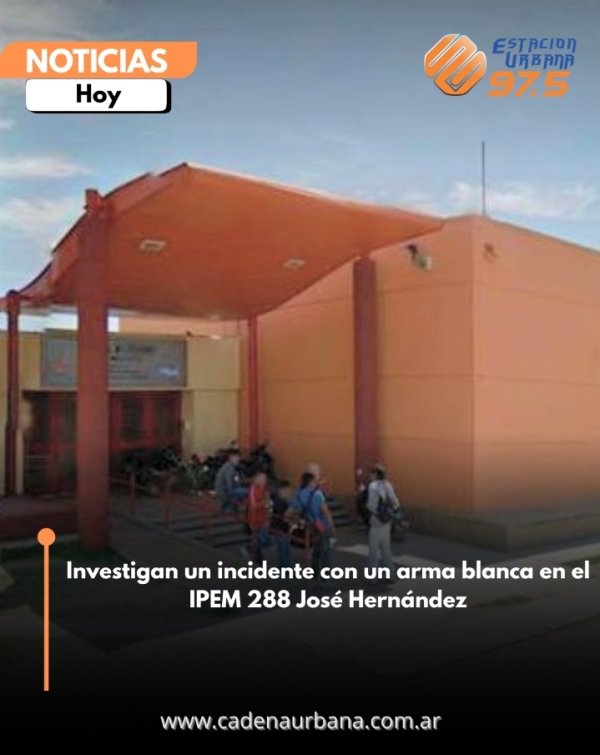 Investigan un incidente con un arma blanca en el IPEM 288 Jos&eacute; Hern&aacute;ndez