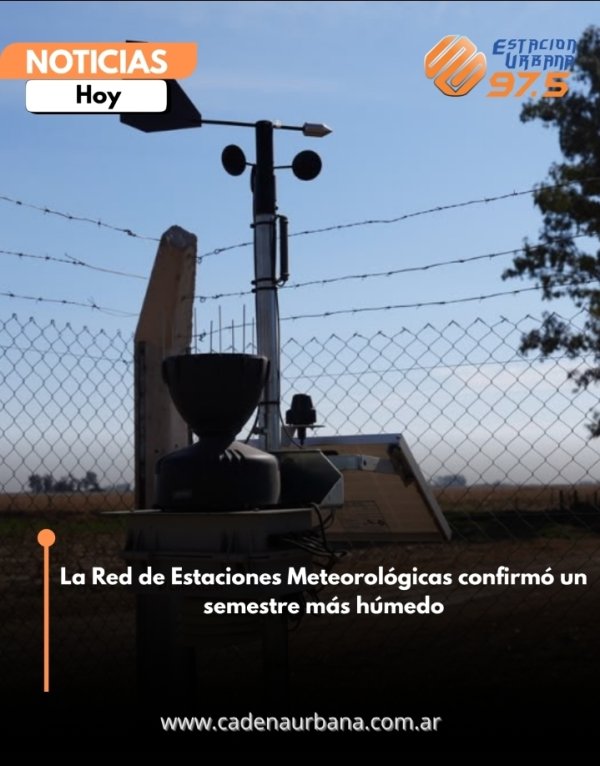 La Red de Estaciones Meteorol&oacute;gicas confirm&oacute; un semestre m&aacute;s h&uacute;medo