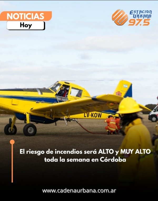 El riesgo de incendios ser&aacute; ALTO y MUY ALTO toda la semana en C&oacute;rdoba