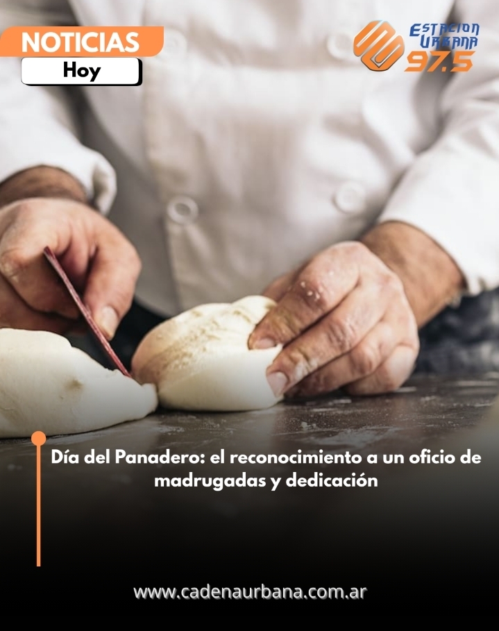 D&iacute;a del Panadero: el reconocimiento a un oficio de madrugadas y dedicaci&oacute;n
