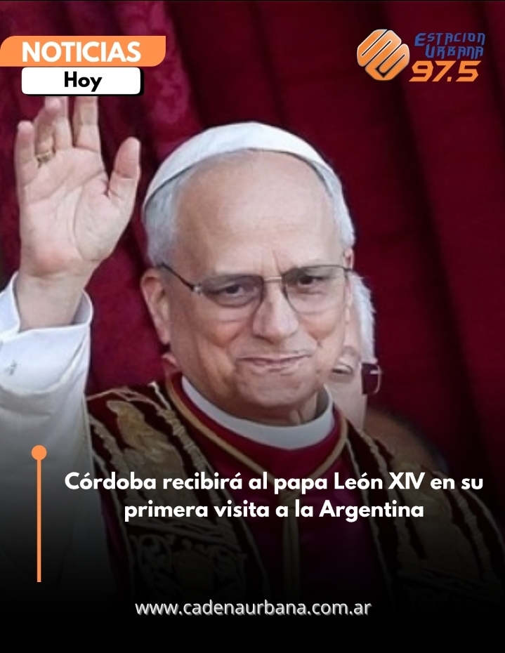 C&oacute;rdoba recibir&aacute; al papa Le&oacute;n XIV en su primera visita a la Argentina