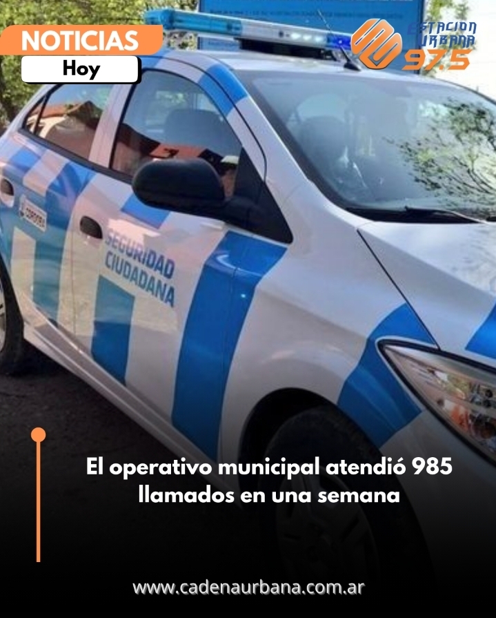 El operativo municipal atendi&oacute; 985 llamados en una semana