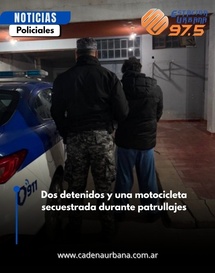 Dos detenidos y una motocicleta secuestrada durante patrullajes