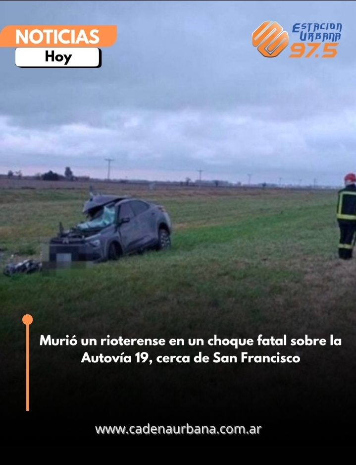 Muri&oacute; un rioterense en un choque fatal sobre la Autov&iacute;a 19, cerca de San Francisco