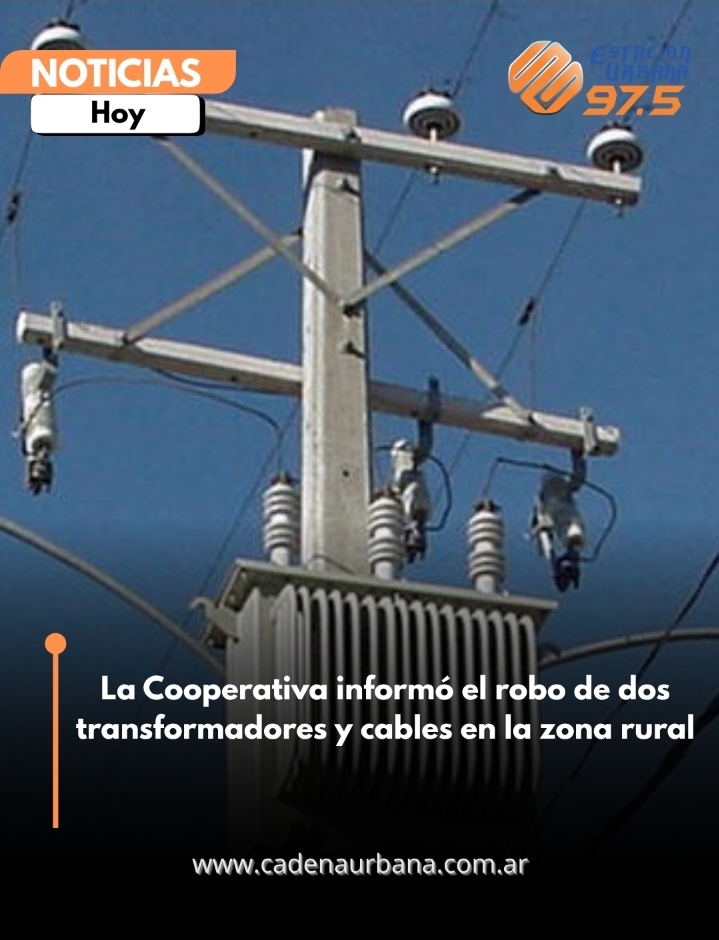 La Cooperativa inform&oacute; el robo de dos transformadores y cables en la zona rural