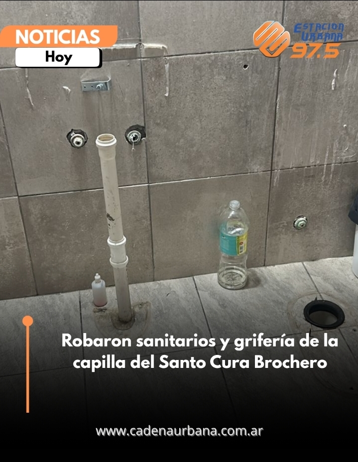 Robaron sanitarios y grifer&iacute;a de la capilla del Santo Cura Brochero