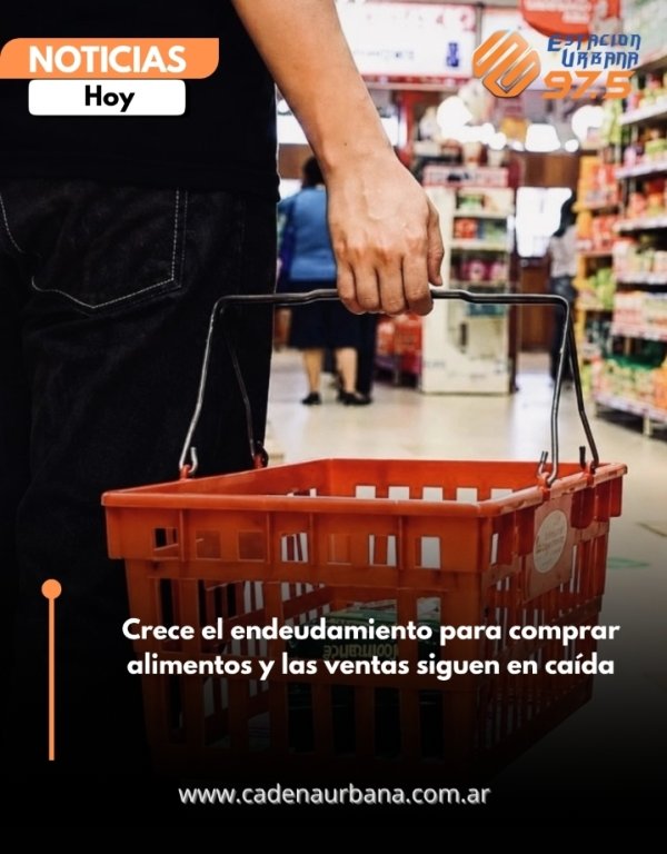 Crece el endeudamiento para comprar alimentos y las ventas siguen en ca&iacute;da
