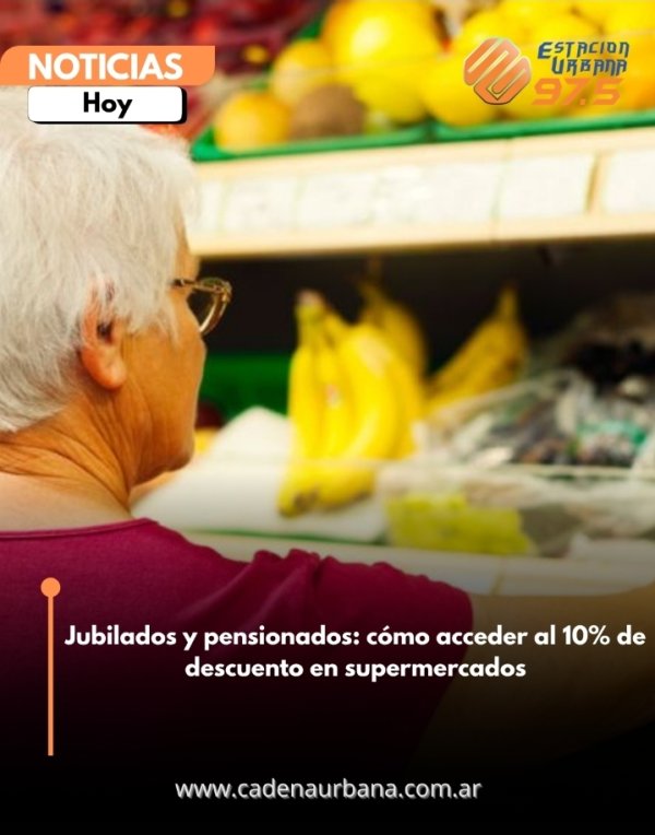 Jubilados y pensionados: c&oacute;mo acceder al 10% de descuento en supermercados