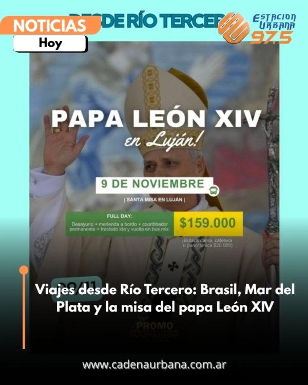 Viajes desde R&iacute;o Tercero: Brasil, Mar del Plata y la misa del papa Le&oacute;n XIV