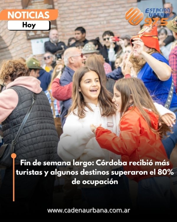Fin de semana largo: C&oacute;rdoba recibi&oacute; m&aacute;s turistas y algunos destinos superaron el 80% de ocupaci&oacute;n