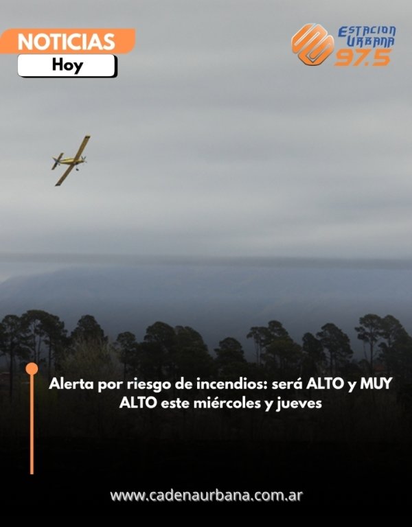 Alerta por riesgo de incendios: ser&aacute; ALTO y MUY ALTO este mi&eacute;rcoles y jueves