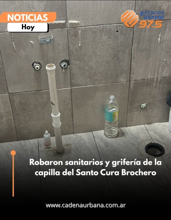 Robaron sanitarios y grifer&iacute;a de la capilla del Santo Cura Brochero